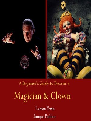 cover image of A Beginner's Guide to Become a Magician & Clown